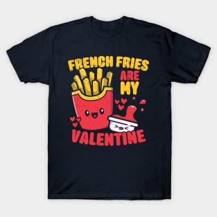 French Fries Are My Valentine Funny Kawaii Fries Valentine's Day T-Shirt